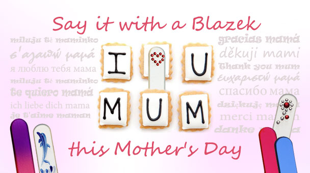 Say I love you Mum with a Blazek this Mother's day